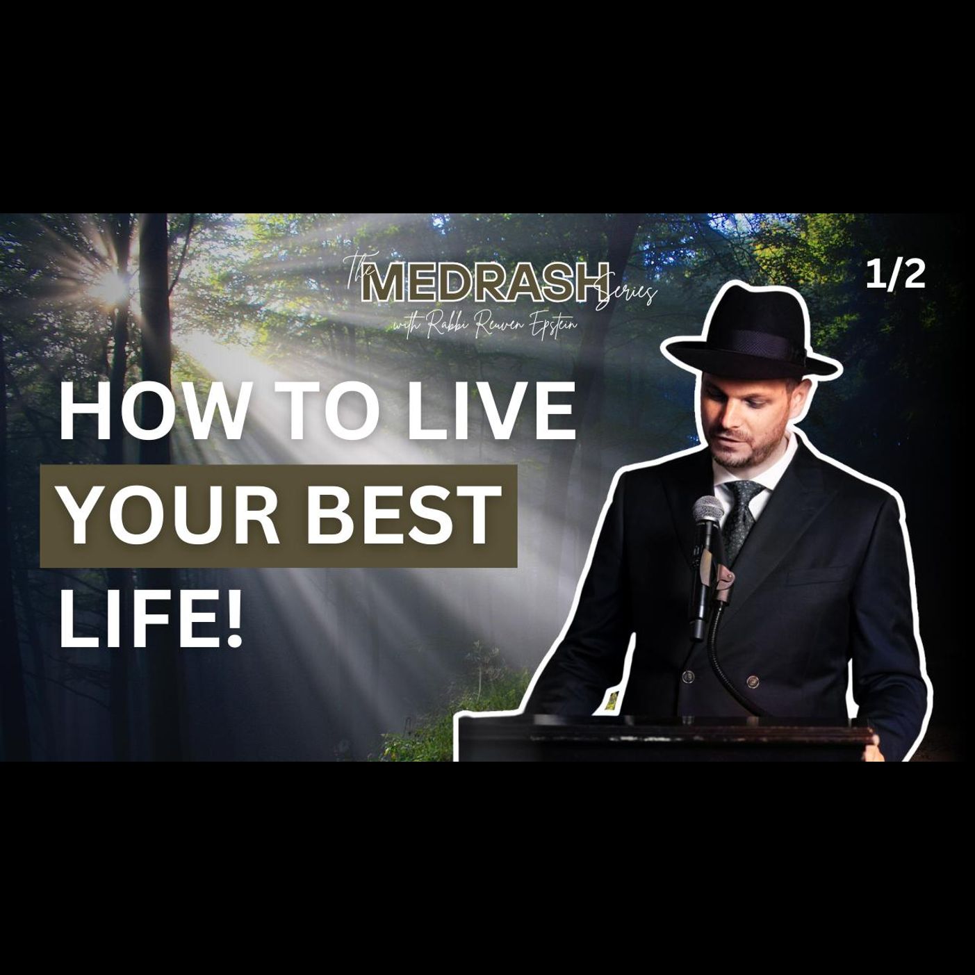 The Secret to Living Your Best Life! (1/2)