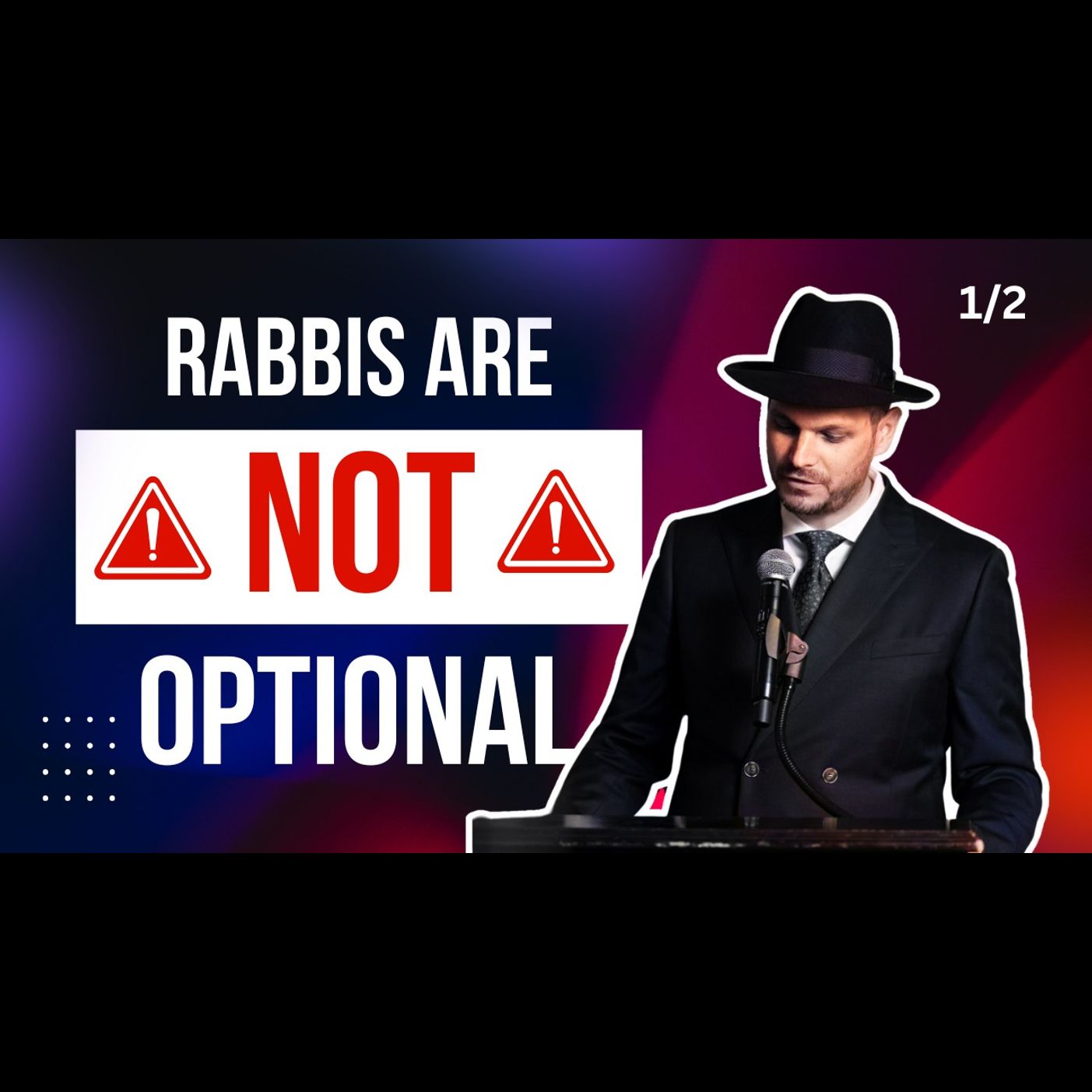 Listening to Your Rav is NOT Optional! (1/2)