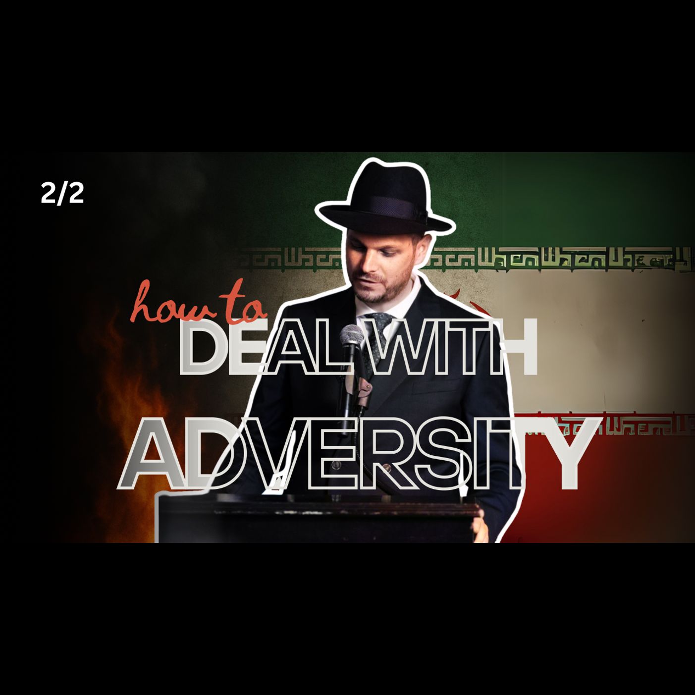 How To Deal With Adversity! (2/2)