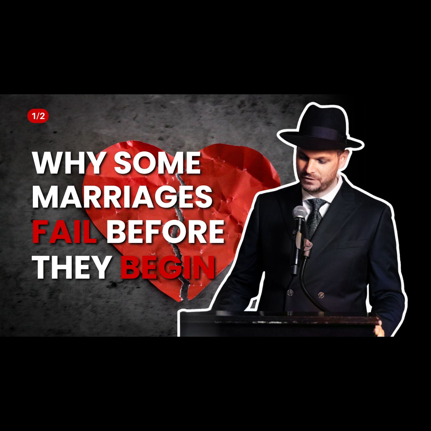 Why Some Marriages Fail Before They Begin! (1/2)