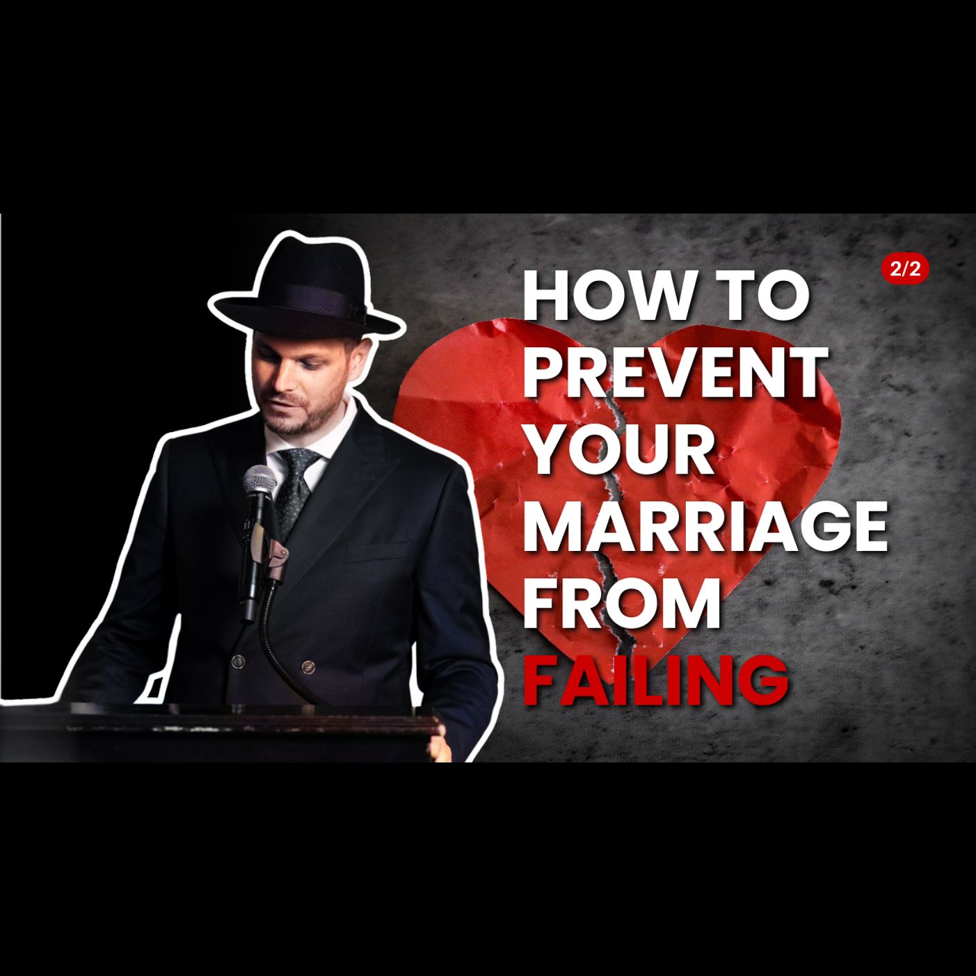 How to Prevent Your Marriage From Failing! (2/2)