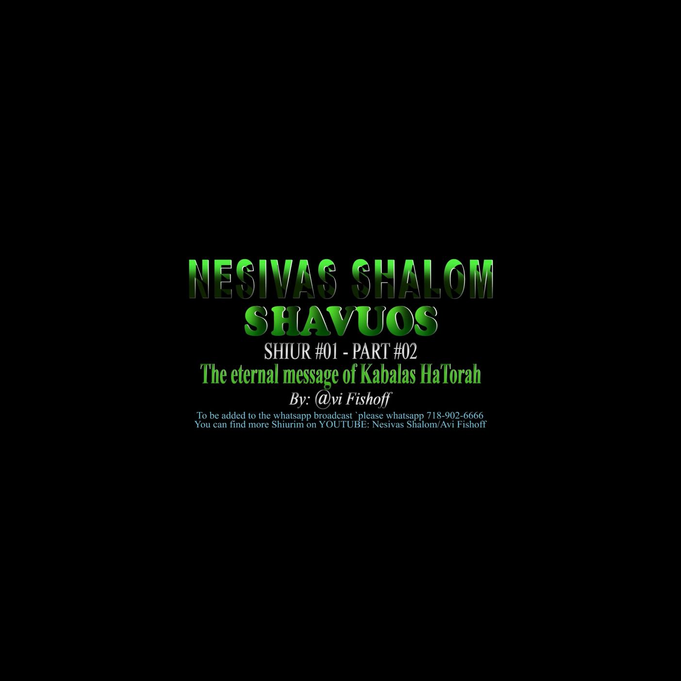 LET'S PREPARE FOR SHAVUOS: NESIVAS SHALOM SHIUR #1 - PART #2