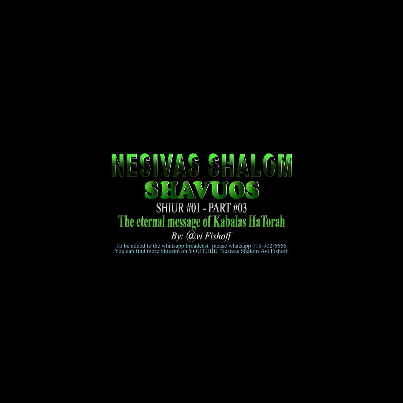 LET'S PREPARE FOR SHAVUOS: NESIVAS SHALOM SHIUR #1 - PART #3