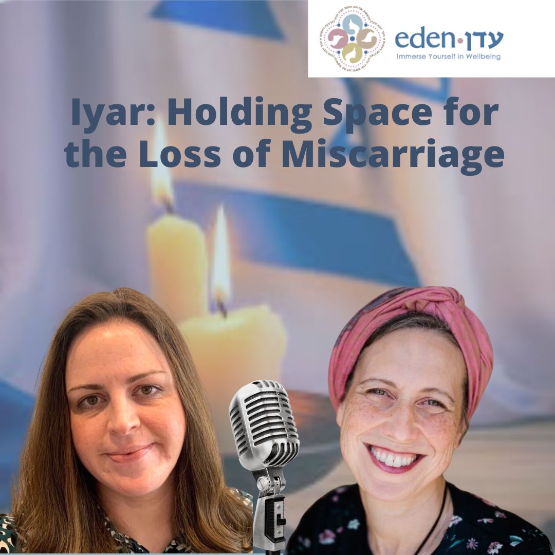 Iyar: Holding Space for the Loss of Miscarriage